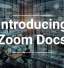 Introducing Zoom Docs